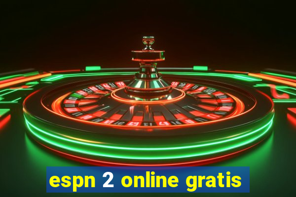 espn 2 online gratis